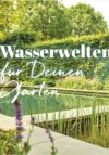Titel: Wasserwelten für deinen Garten mit Teich im Hintergrund