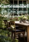 Titel Gartenmöbel für dein grünes Wohnzimmer mit einem Gartentisch aus Holz im Hintergrund